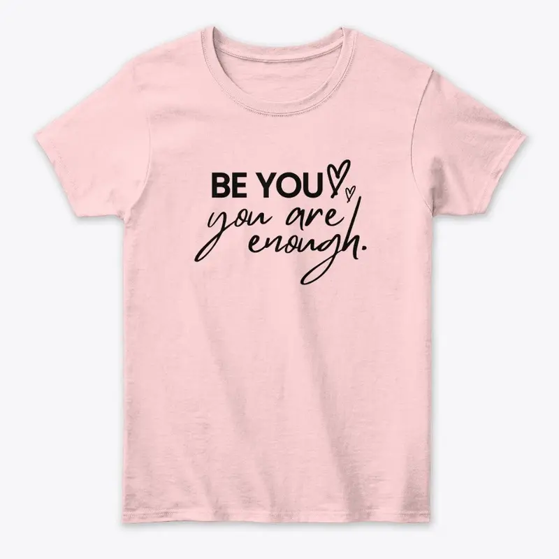 Be You You Are Enough Women Tshirts, Mug